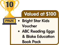 10th Prize - valued at $100 - Bright Star Kids Voucher plus Reading Eggs and Blake Education Book Pack